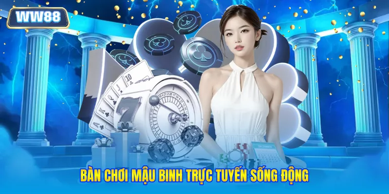 Bàn chơi mậu binh trực tuyến sống động