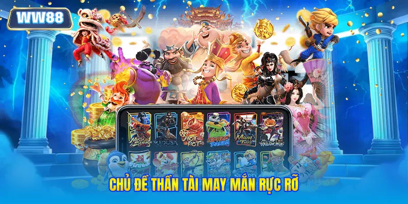 Chủ đề thần tài may mắn rực rỡ