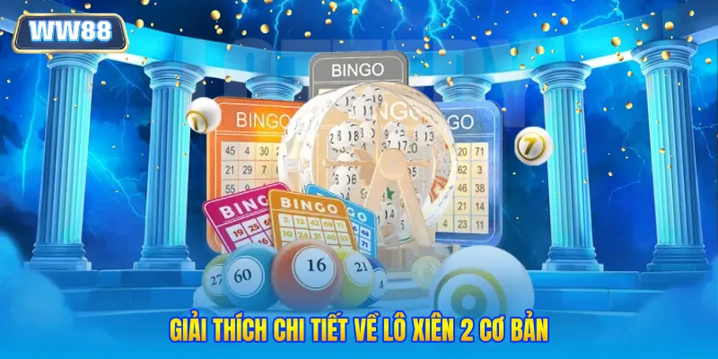Giải thích chi tiết về lô xiên 2 cơ bản