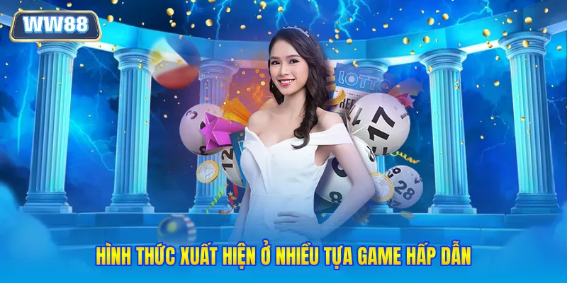 Hình thức xuất hiện ở nhiều tựa game hấp dẫn