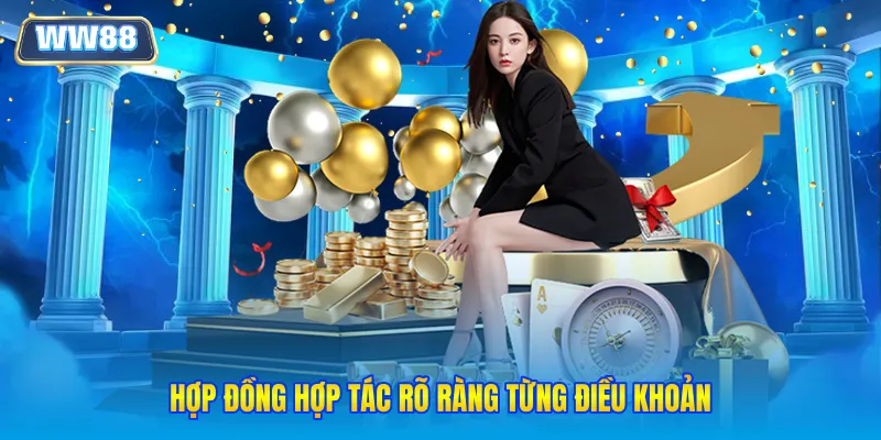 Hợp đồng hợp tác rõ ràng từng điều khoản