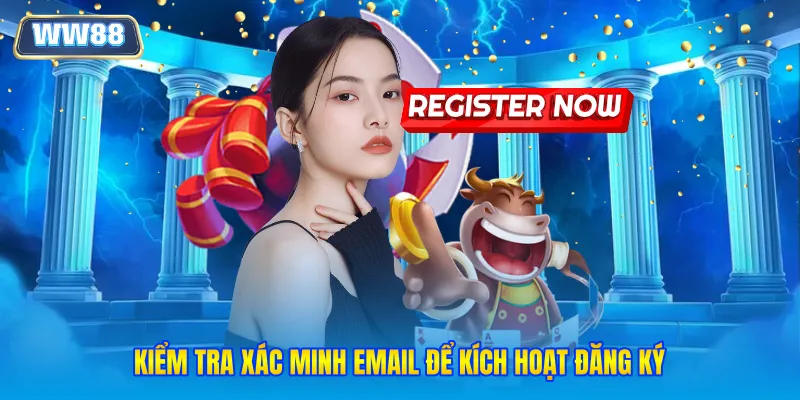 Kiểm tra xác minh email để kích hoạt đăng ký 