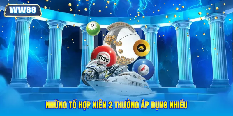 Những tổ hợp xiên 2 thường áp dụng nhiều