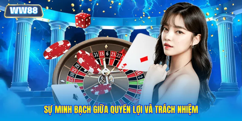Sự minh bạch giữa quyền lợi và trách nhiệm