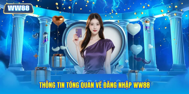 Thông tin tổng quan về đăng nhập WW88