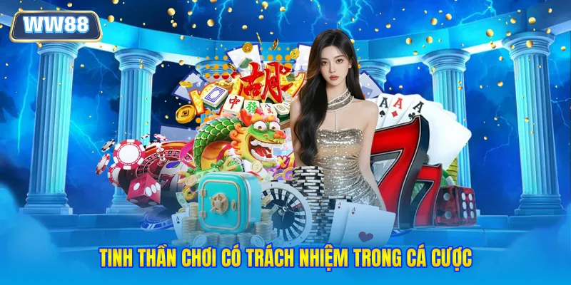 Tinh thần chơi có trách nhiệm trong cá cược