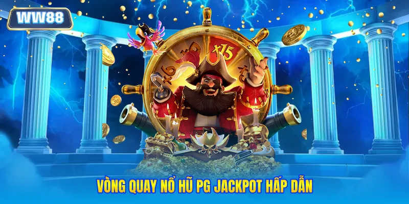 Vòng quay nổ hũ PG jackpot hấp dẫn